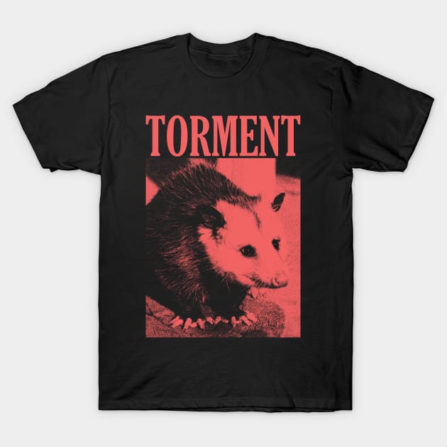 Torment Opossum T-Shirt by giovanniiiii